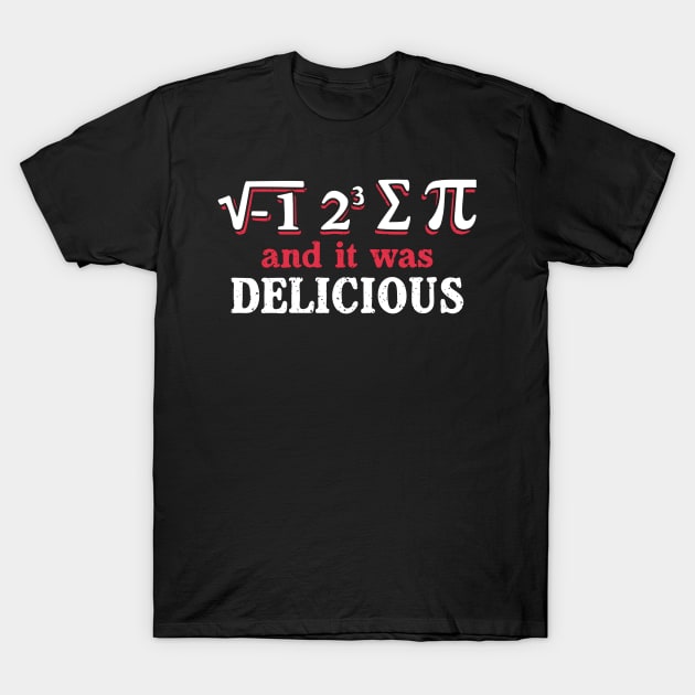 it was delicious T-Shirt by clownverty